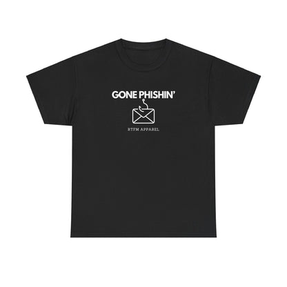Gone Phishin' - RTFM Apparel Cybersecurity IT Tech Tee
