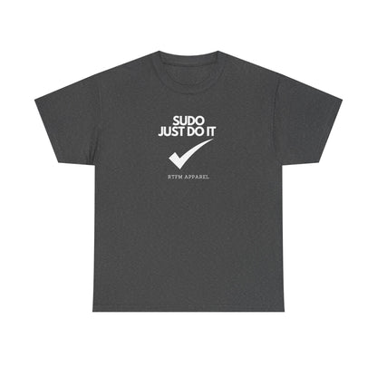 Sudo Just Do It RTFM Apparel For Techies, Developers, Admins, Engineers