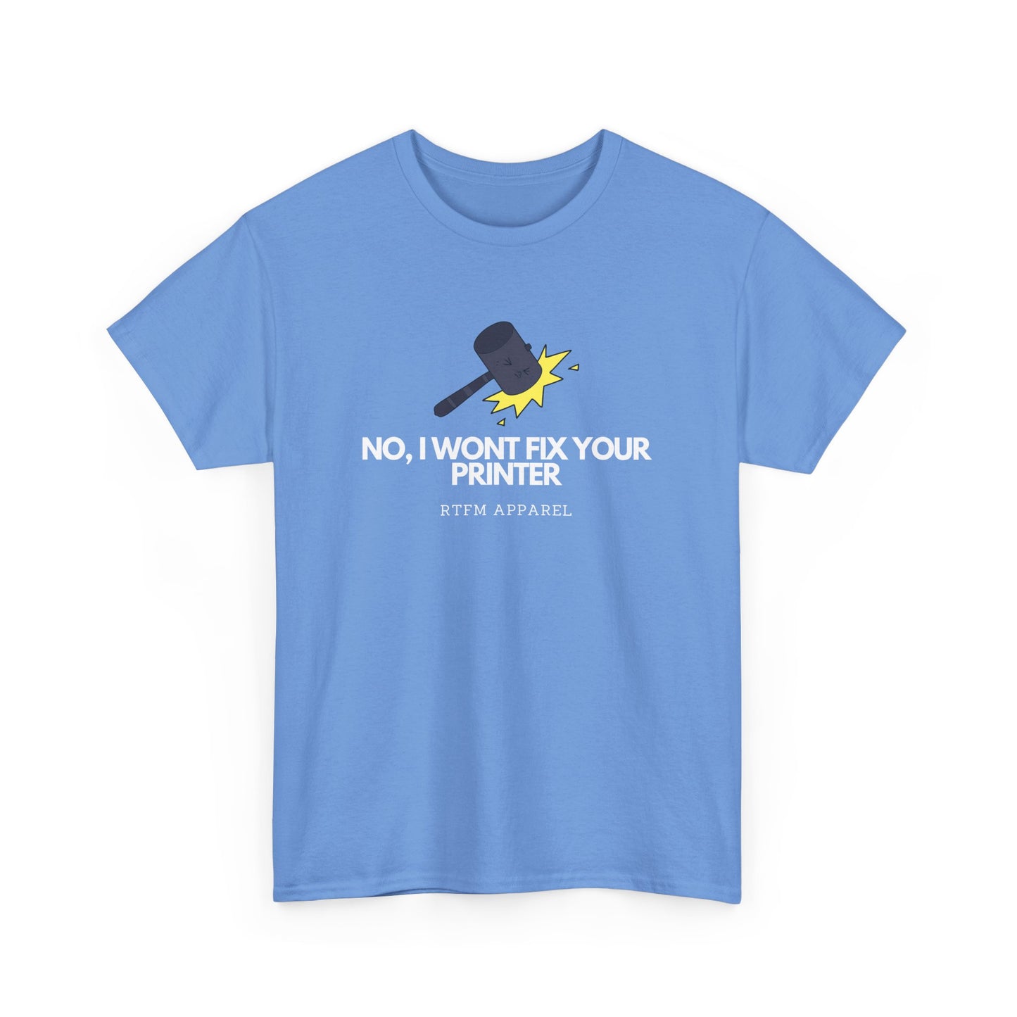 No, I Won't Fix Your Printer - Funny IT, Sysadmin, Tech Support, Geek, Nerd, Humor, RTFM, Computer, Programmer