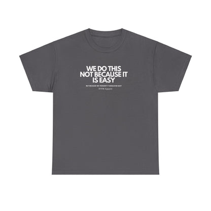 We Do This Not Because It Is Easy Tech Humor - RTFM Apparel