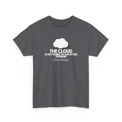The Cloud Is Not Going To Solve This Problem — Tee