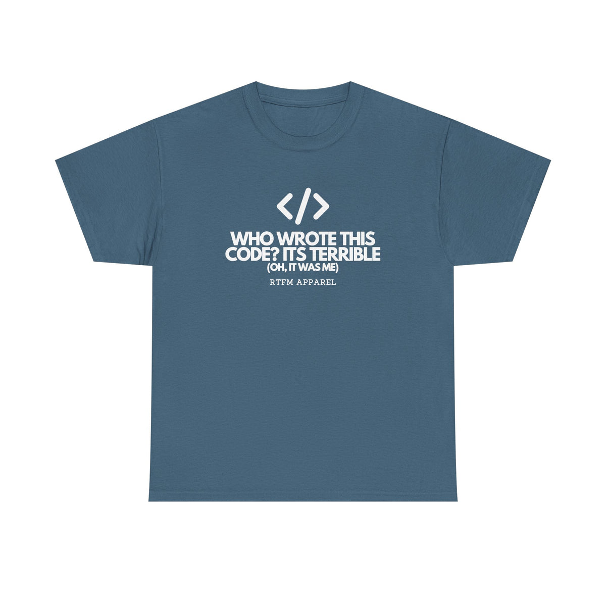 Who Wrote This Code? It's Terrible — Programmer Tee