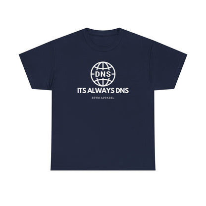 It's Always DNS - RTFM Apparel Sysadmin Network Humor T-Shirt