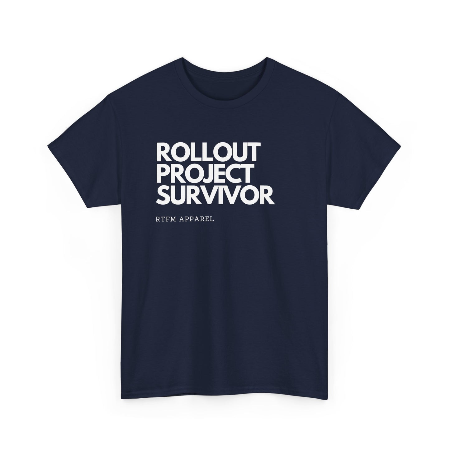 Rollout Project Survivor - RTFM Apparel Tech Humor T-Shirt