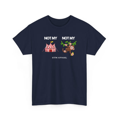 Not My Circus Not My Monkey Funny IT Tech Humor — Tee