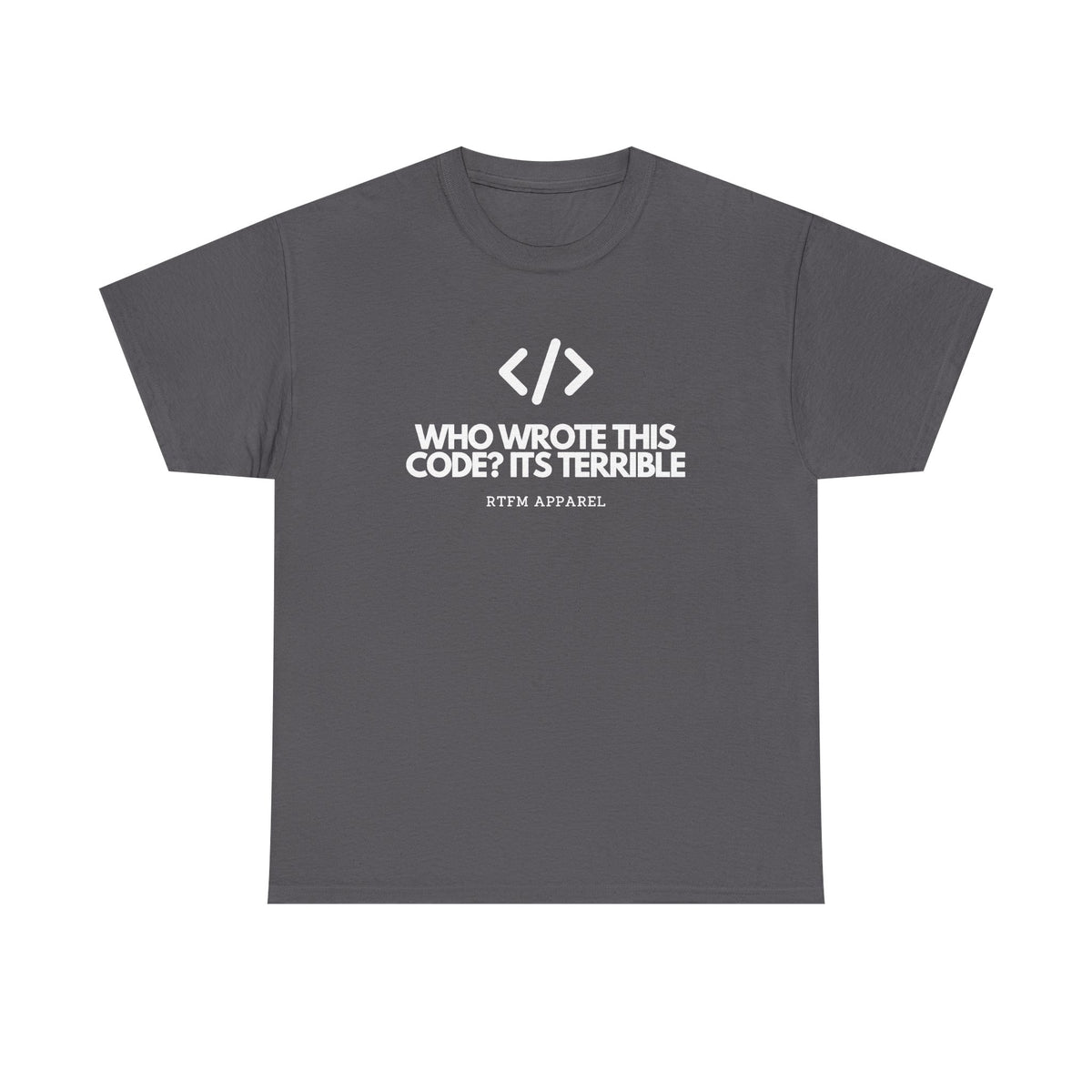 Who Wrote This Code? It's Terrible — Developer Tee