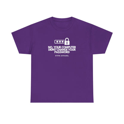 No, Your Computer Didn't Change Your Password — Cybersecurity Tee