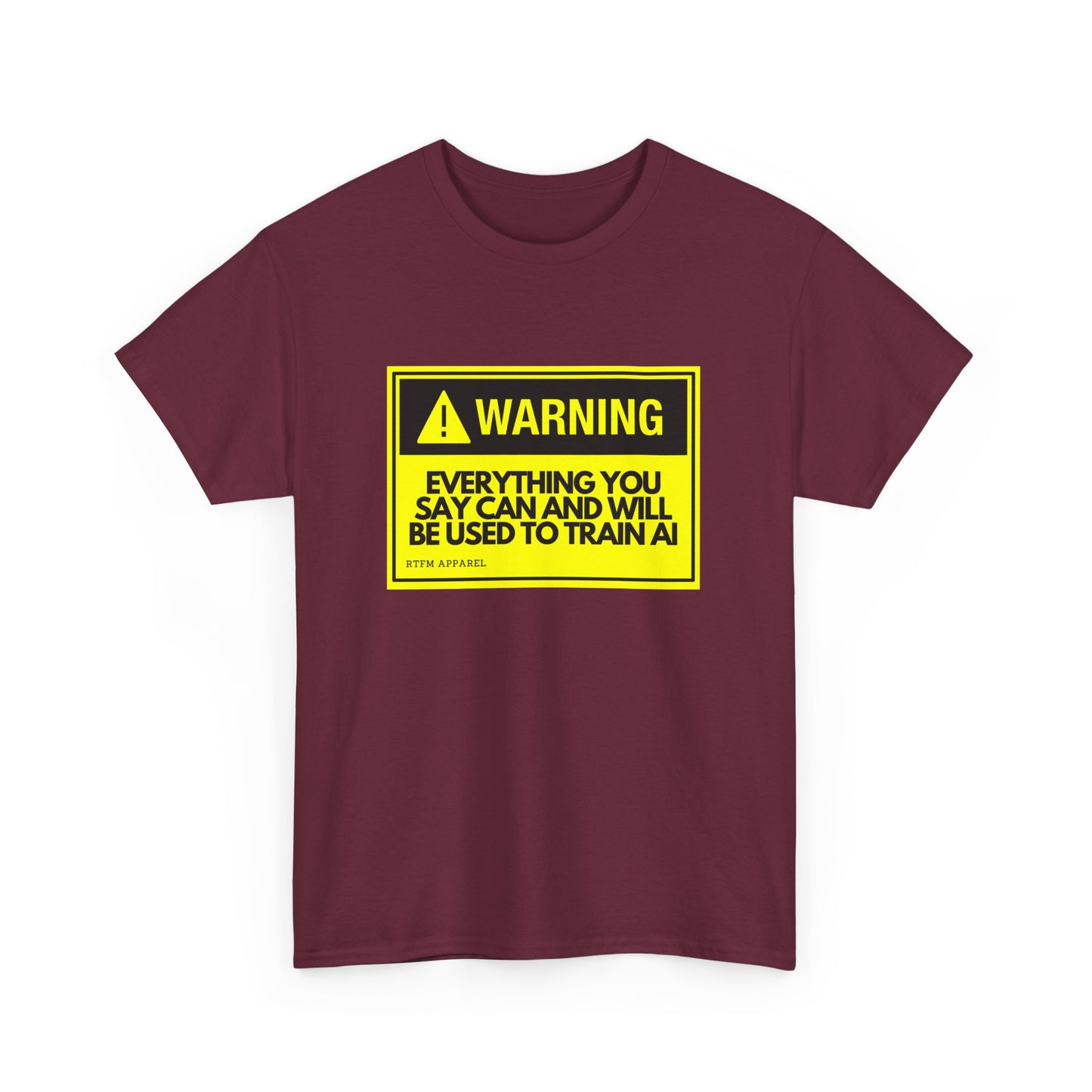 Warning Everything You Say Can And Will Be Used To Train AI Shirt - Tech, Geek, Cyber Security, AI, Programmer