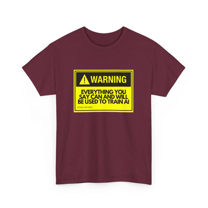 Warning Everything You Say Can And Will Be Used To Train AI Shirt - Tech, Geek, Cyber Security, AI, Programmer