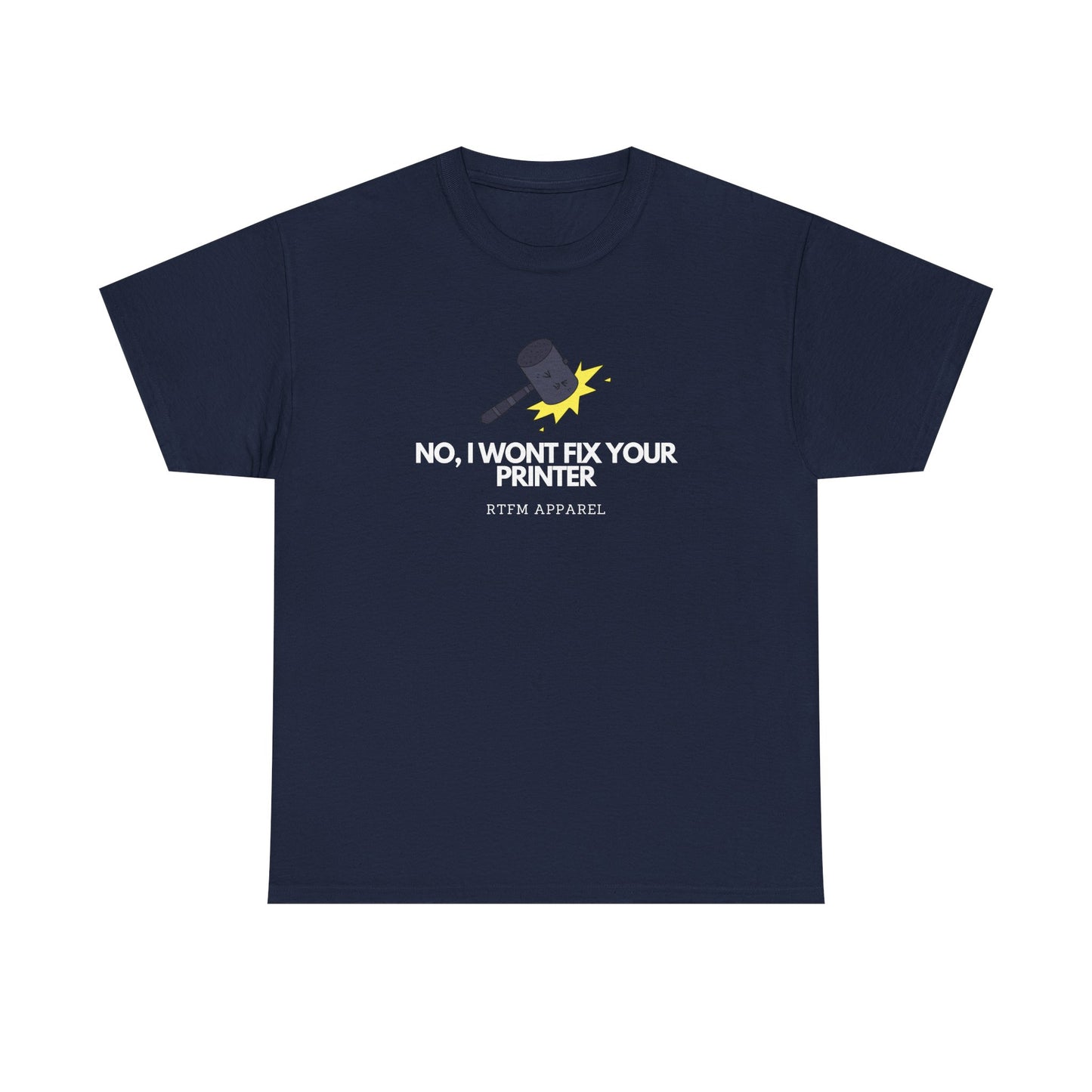 No, I Won't Fix Your Printer - Funny IT, Sysadmin, Tech Support, Geek, Nerd, Humor, RTFM, Computer, Programmer