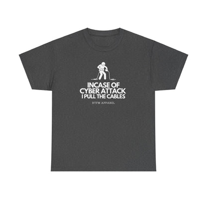 Incase Of Cyber Attack I Pull The Cables - RTFM Apparel, Tech, IT, Cybersecurity Humor Tee