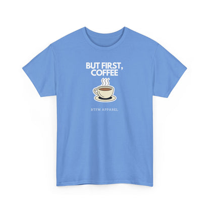 But First, Coffee - RTFM Apparel Tech Geek Humor, IT Professional Gift, Developer Coder