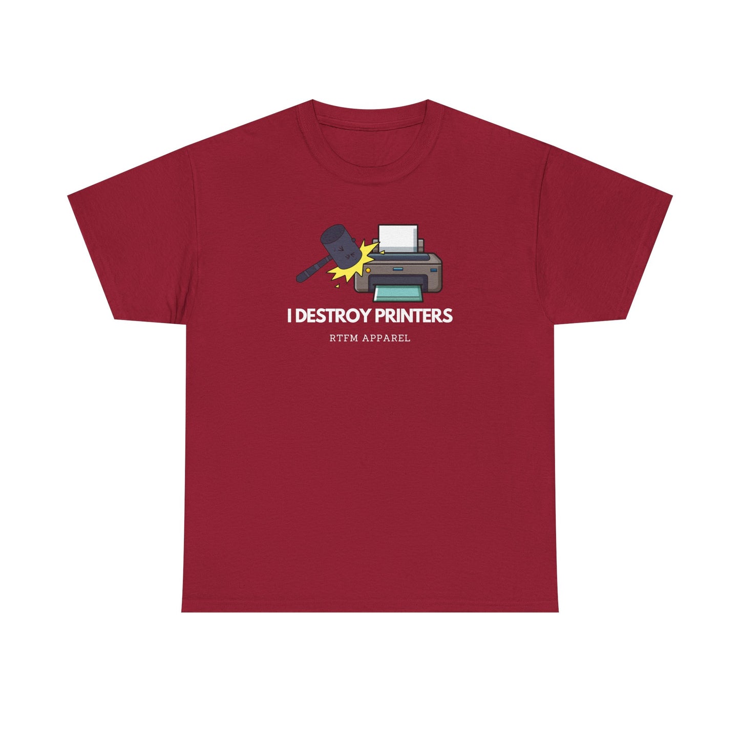 I Destroy Printers Funny Tech Humor Shirt - Sysadmin, IT Professional, Cybersecurity 2025