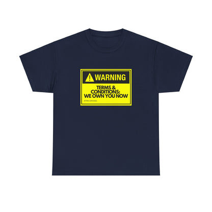 Warning Terms Conditions We Own You Now - RTFM Apparel Tech Humor