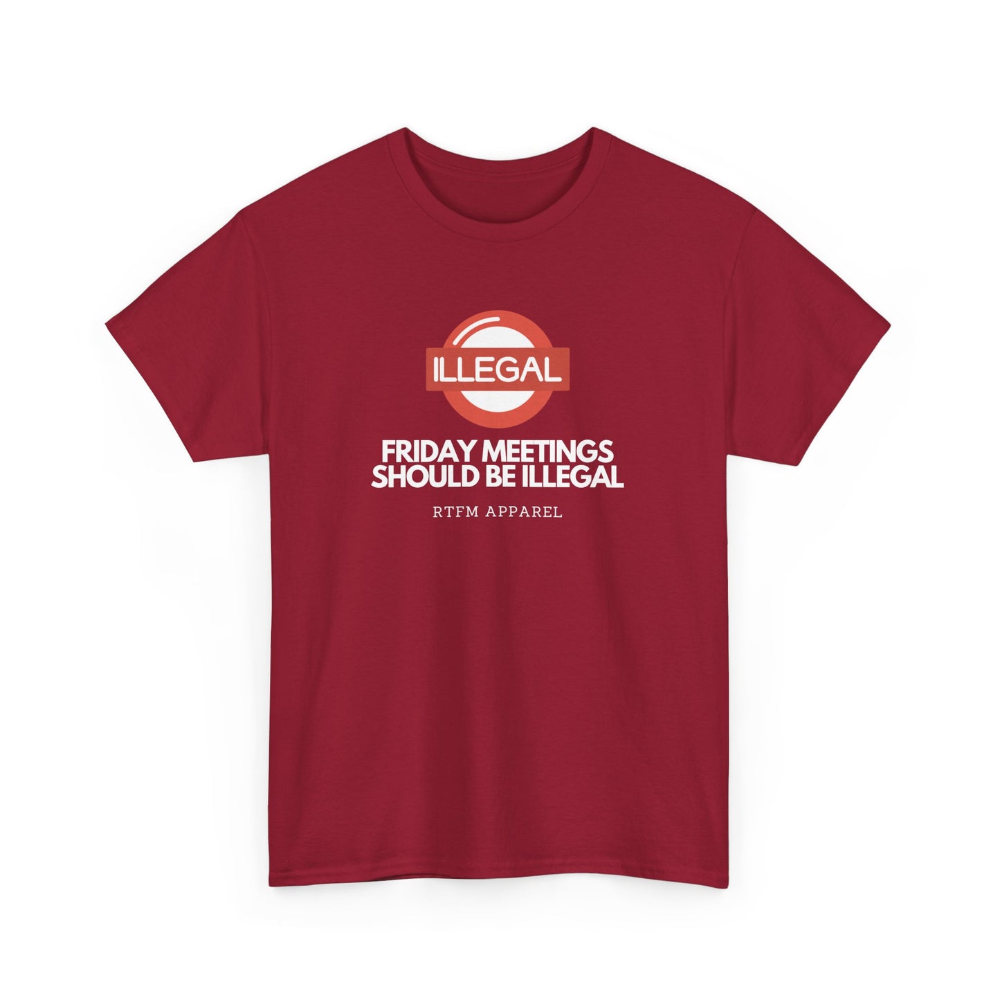 Friday Meetings Should Be Illegal - Funny Work, IT, Tech, Programmer, Cybersecurity T-Shirt
