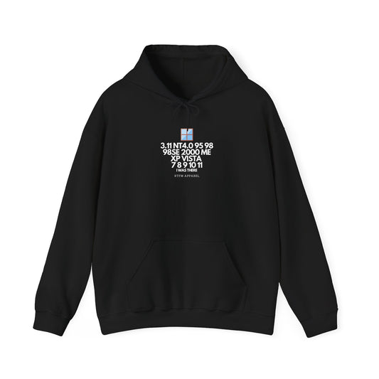 3.11 NT4.0 95 98 98SE 2000 ME XP Vista 7 8 9 10 11 I Was There Hoodie