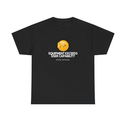 Equipment Exceeds User Capability – Funny Geek Tech Tee, RTFM, Sysadmin Humor 2025