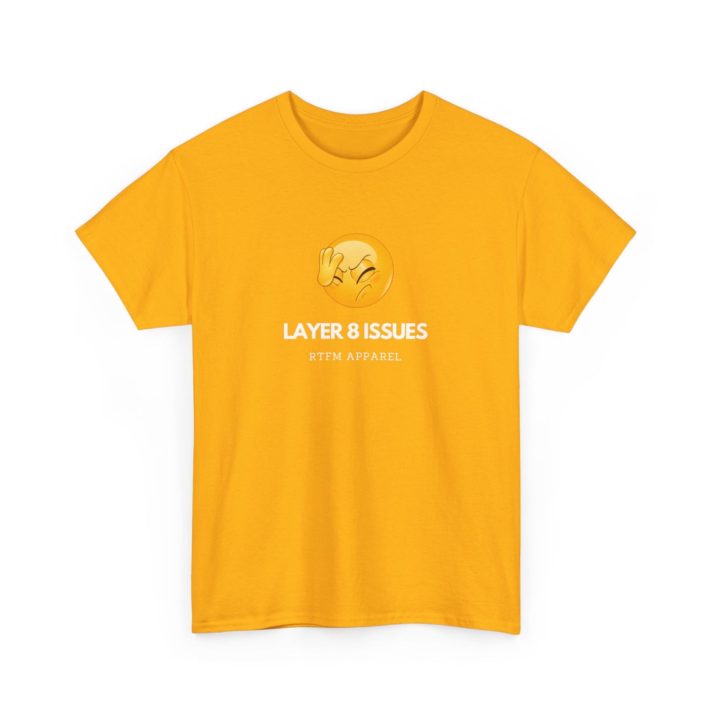 Layer 8 Issues T-Shirt - RTFM Apparel, Geek Humor, Tech, IT, Network, Cybersecurity