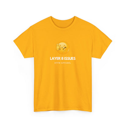 Layer 8 Issues T-Shirt - RTFM Apparel, Geek Humor, Tech, IT, Network, Cybersecurity