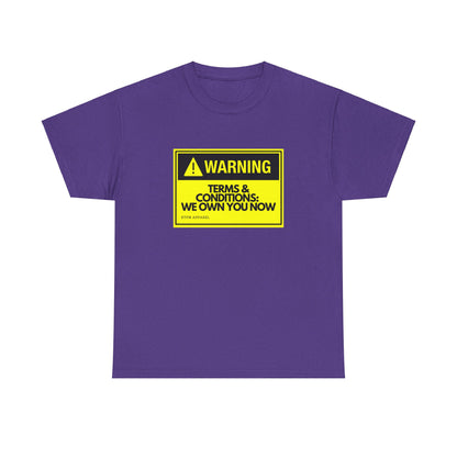 Warning Terms Conditions We Own You Now - RTFM Apparel Tech Humor