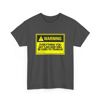 Warning Everything You Say Can And Will Be Used To Train AI Shirt - Tech, Geek, Cyber Security, AI, Programmer