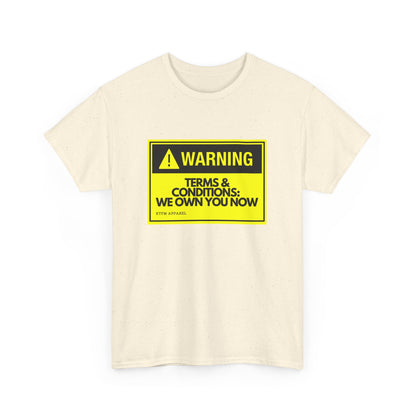 Warning Terms Conditions We Own You Now - RTFM Apparel Tech Humor