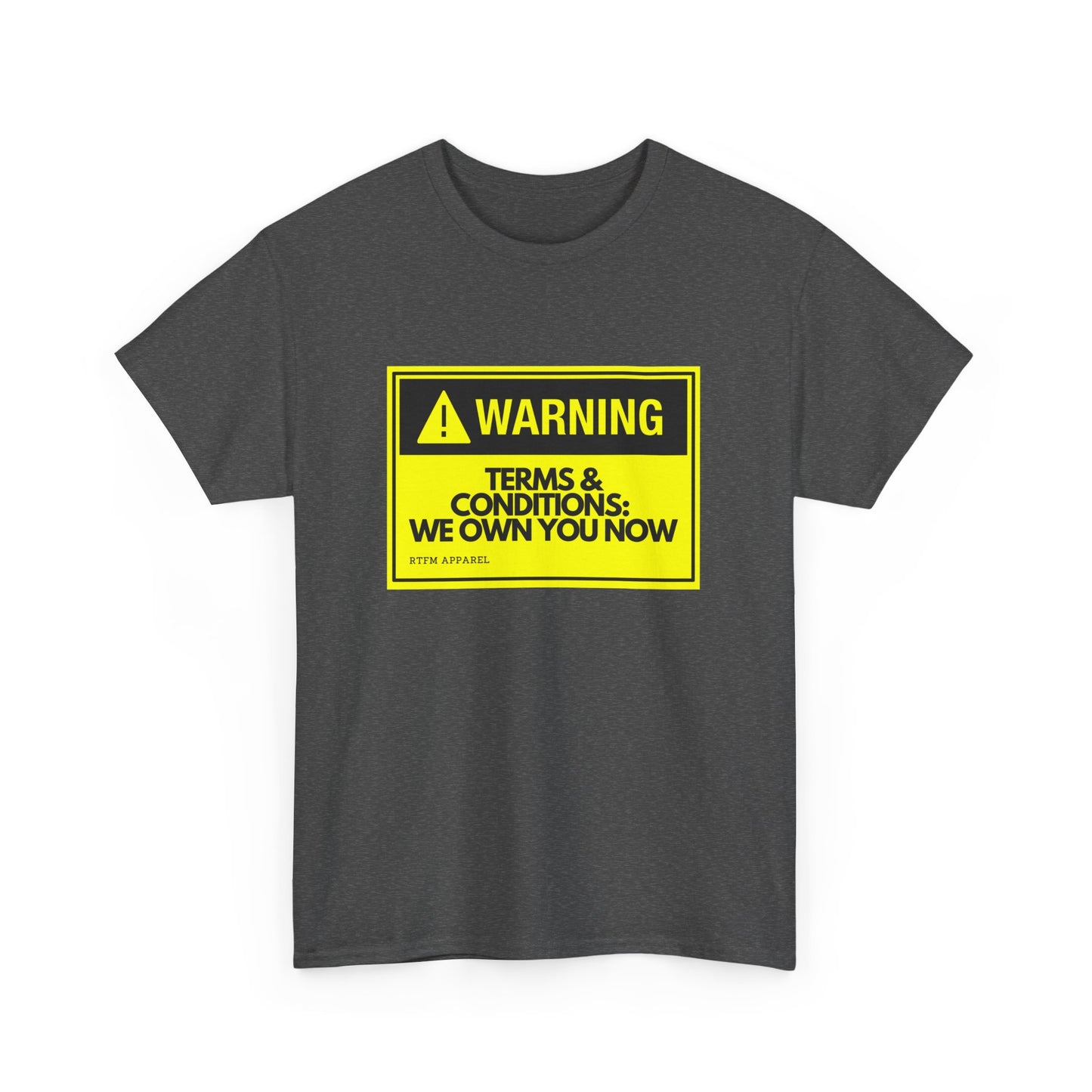 Warning: Terms & Conditions We Own You Now - Tech, Cybersecurity, IT Humor
