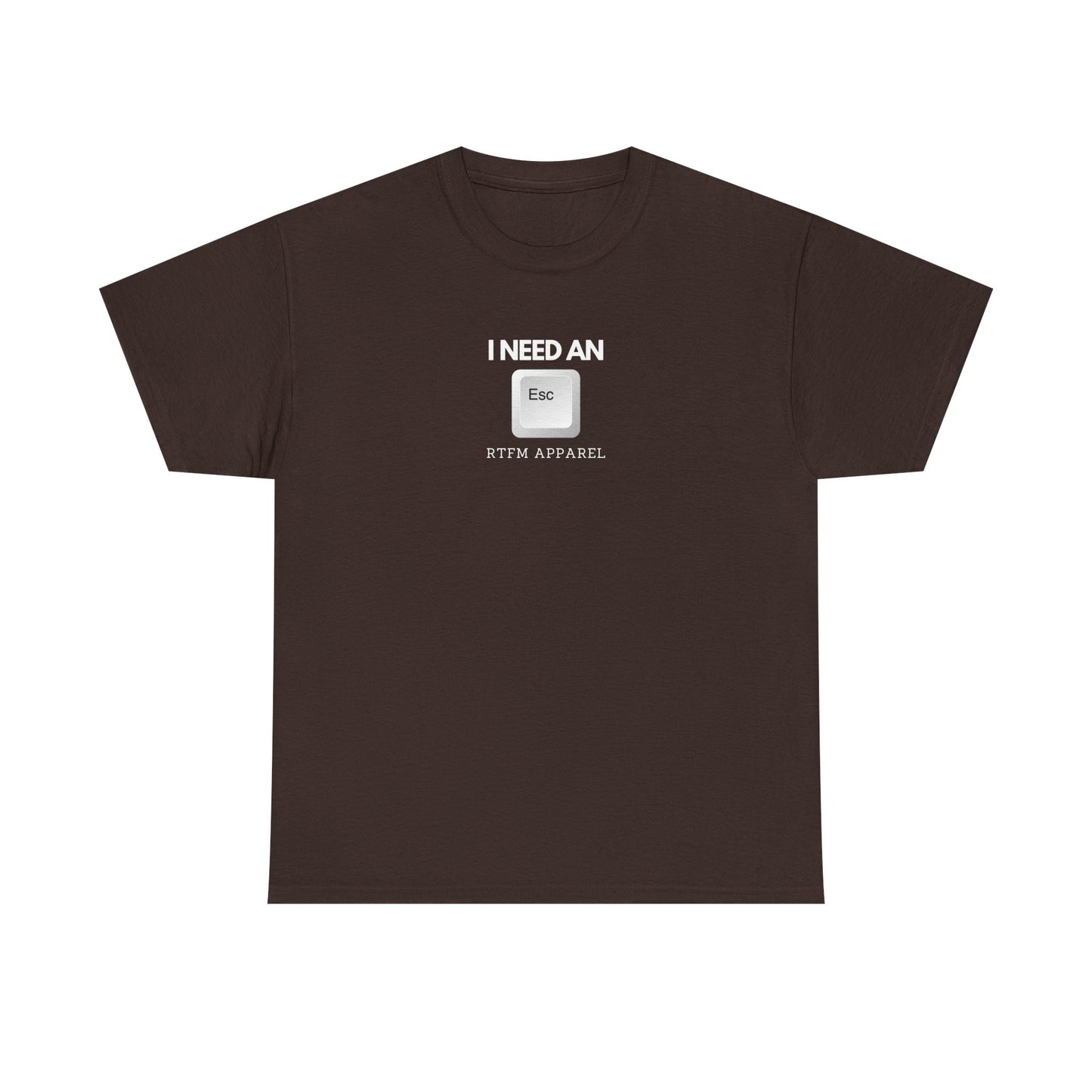 I Need An Esc - Tech Humor T-Shirt For IT Professionals And Geeks