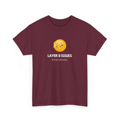 Layer 8 Issues T-Shirt - RTFM Apparel, Geek Humor, Tech, IT, Network, Cybersecurity