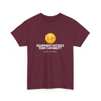 Equipment Exceeds User Capability – Funny Geek Tech Tee, RTFM, Sysadmin Humor 2025