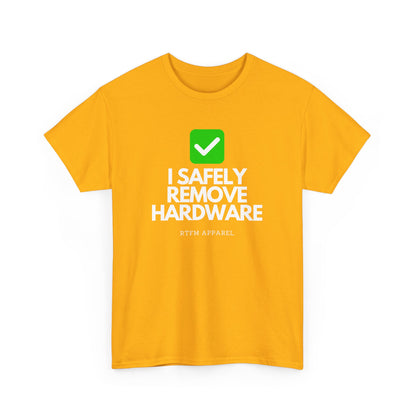 I Safely Remove Hardware - RTFM Apparel Funny Tech IT Geek Humor Tee