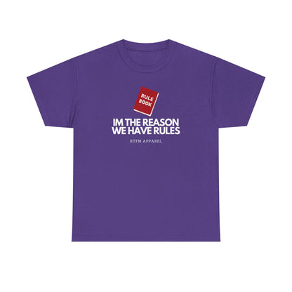 Im The Reason We Have Rules - Rule Book Geek Humor Tee - Tech, IT, Software Developer, Programmer, Cybersecurity