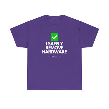 I Safely Remove Hardware - RTFM Apparel Funny Tech IT Geek Humor Tee
