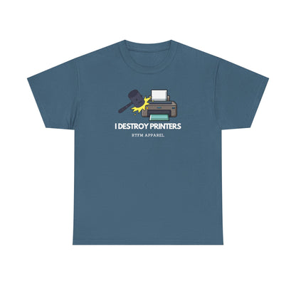 I Destroy Printers Funny Tech Humor Shirt — Cybersecurity Tee