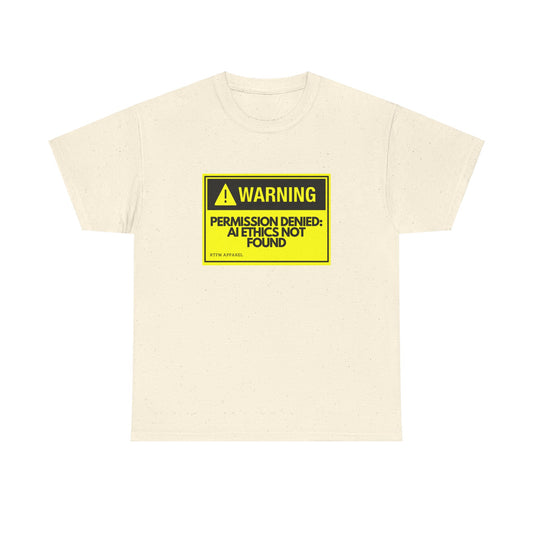 Warning: Permission Denied - AI Ethics Not Found Funny Tech T-Shirt