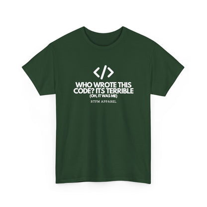 Who Wrote This Code? It's Terrible — Programmer Tee