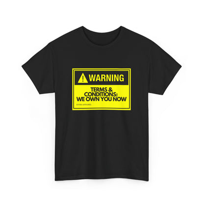 Warning: Terms & Conditions We Own You Now - Tech, Cybersecurity, IT Humor