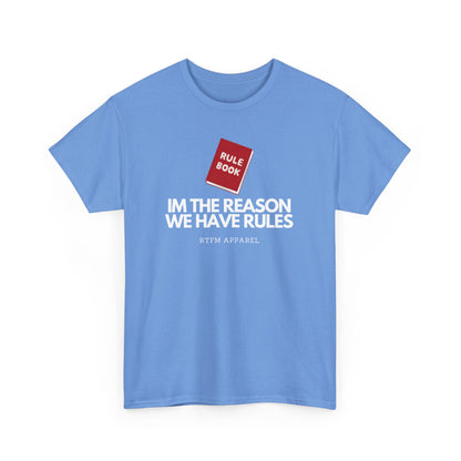 Im The Reason We Have Rules - Rule Book Geek Humor Tee - Tech, IT, Software Developer, Programmer, Cybersecurity