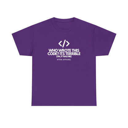 Who Wrote This Code? It's Terrible — Programmer Tee