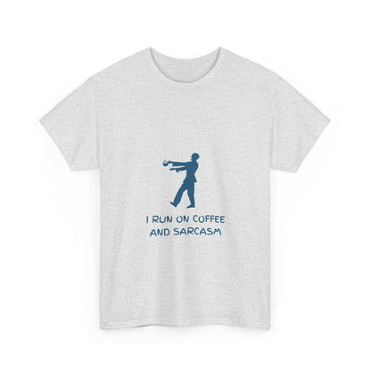 I Run On Coffee And Sarcasm — Tech Tee