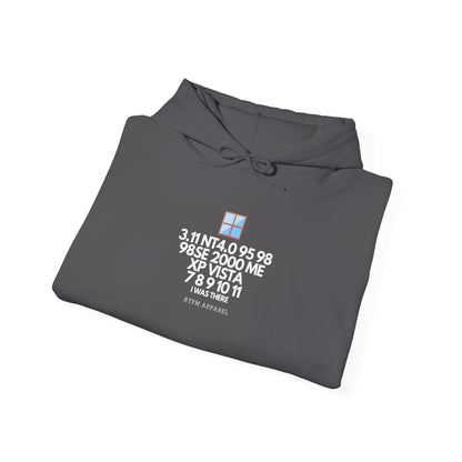 3.11 NT4.0 95 98 98SE 2000 ME XP Vista 7 8 9 10 11 I Was There Hoodie