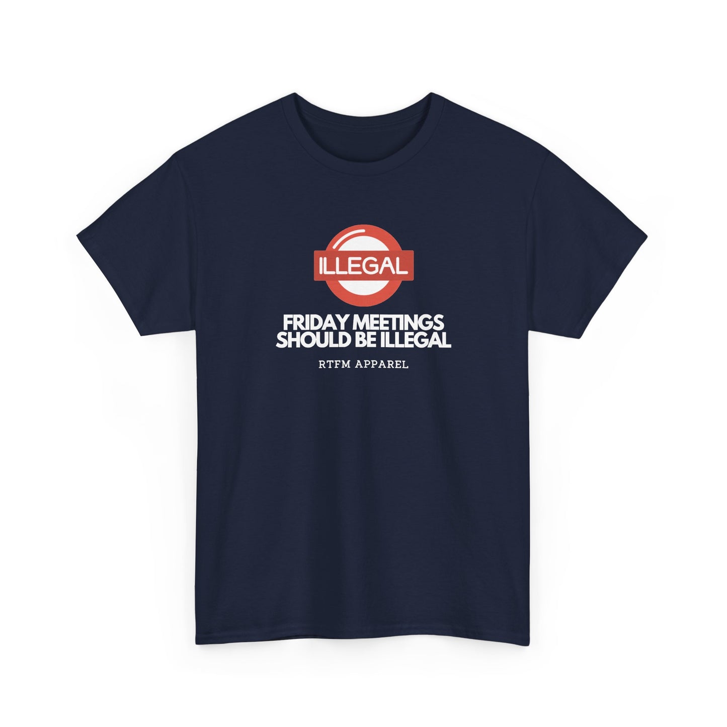 Friday Meetings Should Be Illegal — Project Manager Tee
