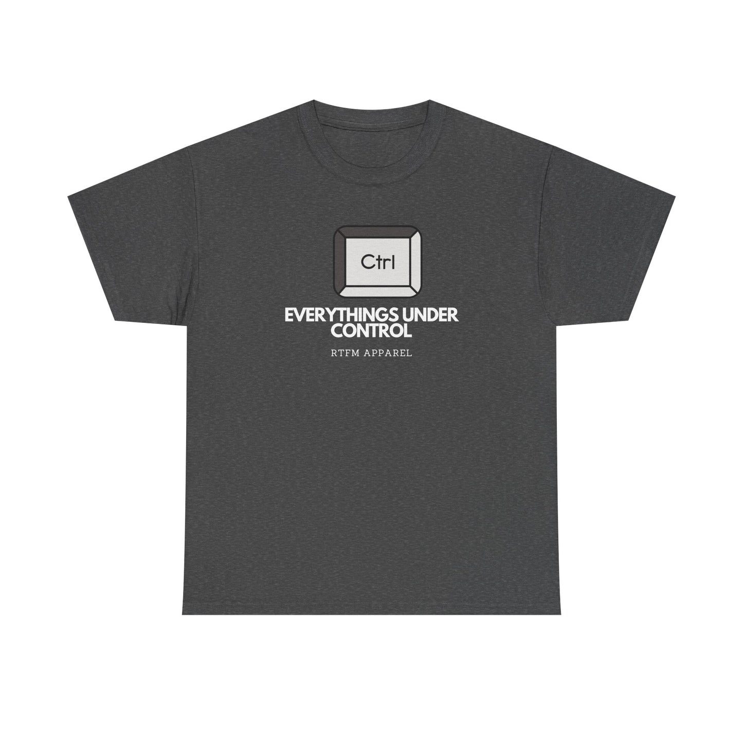 Ctrl Everythings Under Control - RTFM Apparel, Tech Humor, IT Geek, Developer, Sysadmin, Funny Coding Tee