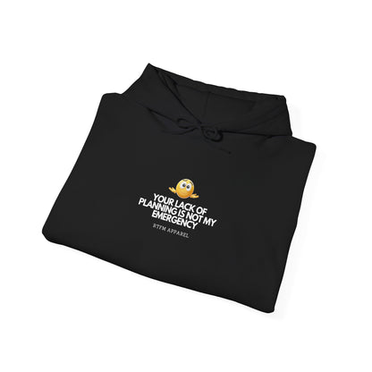 Your Lack Of Planning Is Not My Emergency - RTFM Apparel Tech Geek Hoodie