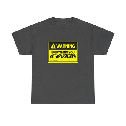 Warning Everything You Say Can And Will Be Used To Train AI Shirt - Tech, Geek, Cyber Security, AI, Programmer