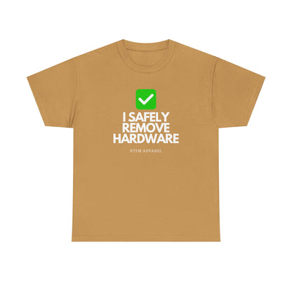 I Safely Remove Hardware - RTFM Apparel Funny Tech IT Geek Humor Tee