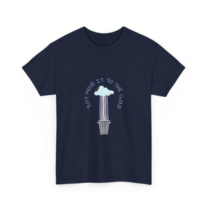 Just Move It To The Cloud — Tee