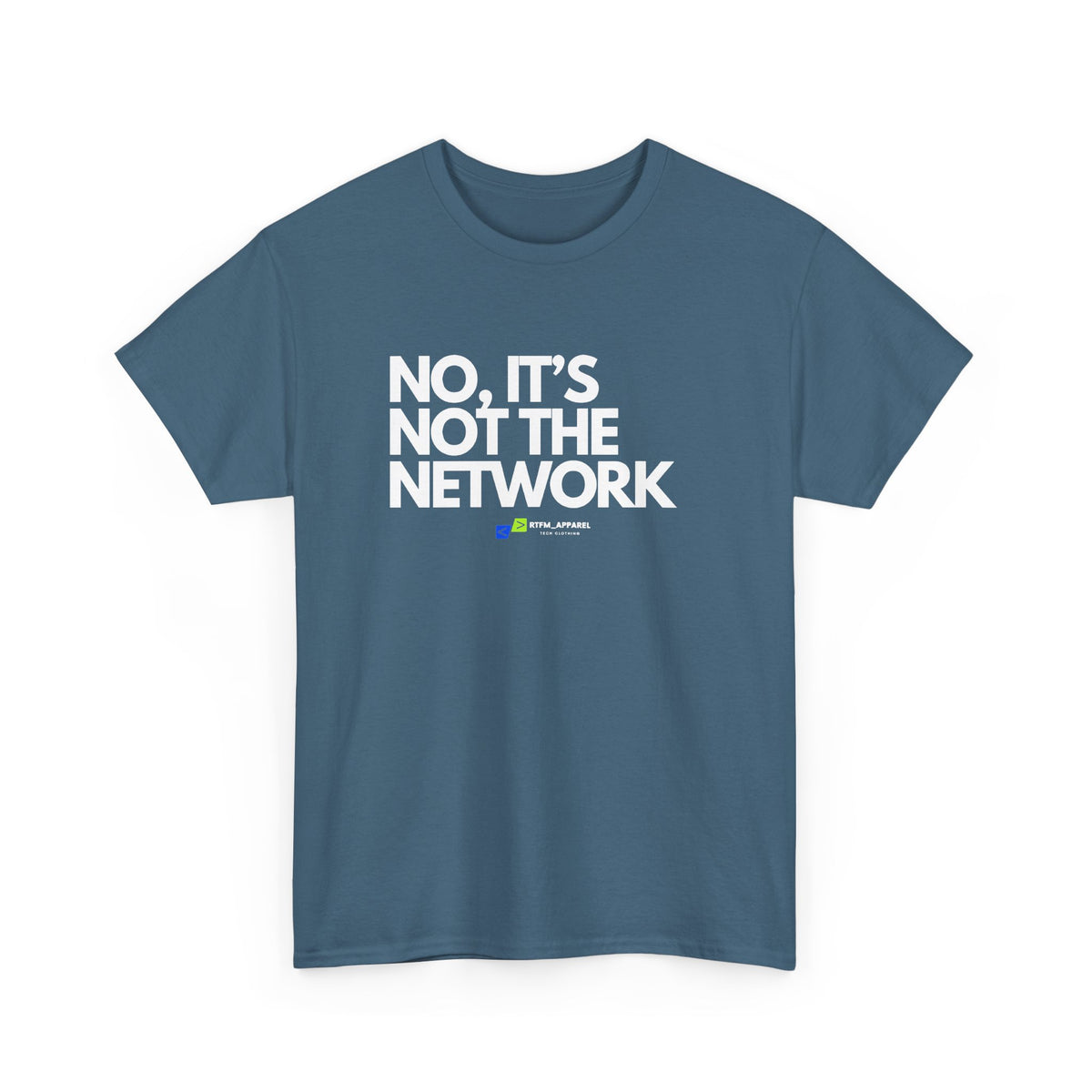 No It's Not The Network — Tee