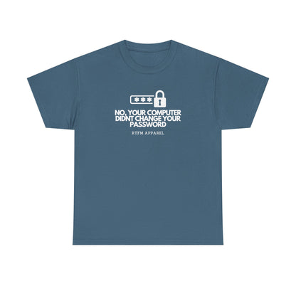 No, Your Computer Didn't Change Your Password — Cybersecurity Tee