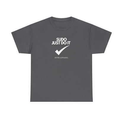 Sudo Just Do It RTFM Apparel For Techies, Developers, Admins, Engineers